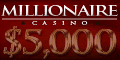 Millionaire Online Casino - $5000 Free